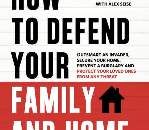 How to Defend Your Family and Home
